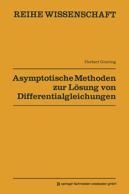 Asymptotische Methoden zur Lösung von Differentialgleichungen Asymptotische Methoden zur Lösung von Differentialgleichungen