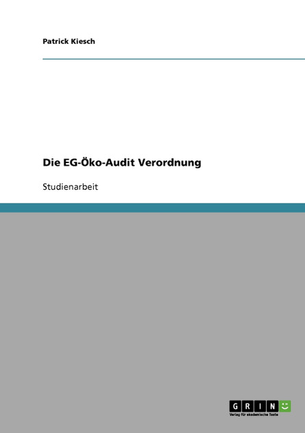 Die EG-Öko-Audit Verordnung Die EG-Öko-Audit Verordnung