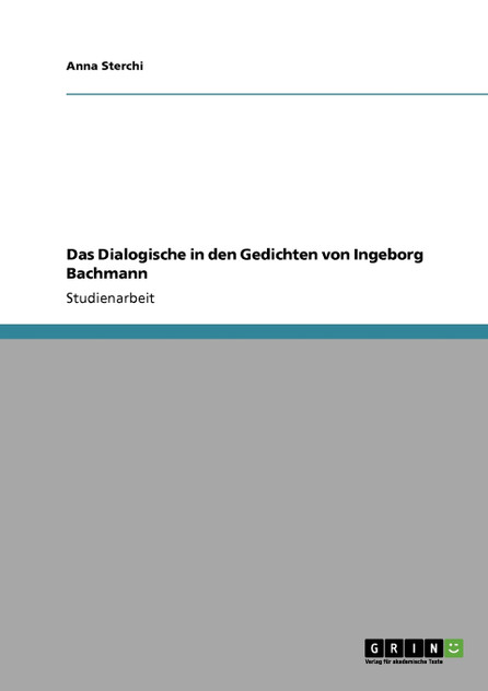 Das Dialogische in den Gedichten von Ingeborg Bachmann
