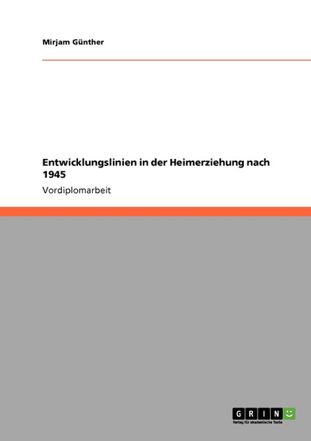 Entwicklungslinien in der Heimerziehung nach 1945 Entwicklungslinien in der Heimerziehung nach 1945