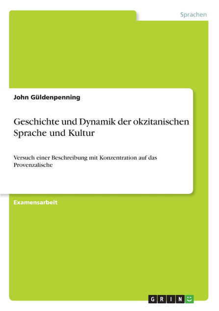 Geschichte und Dynamik der okzitanischen Sprache und Kultur Geschichte und Dynamik der okzitanischen Sprache und Kultur