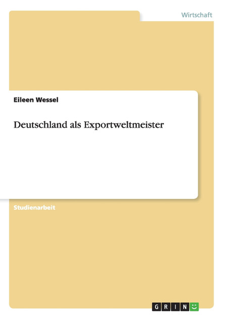 Deutschland als Exportweltmeister Deutschland als Exportweltmeister