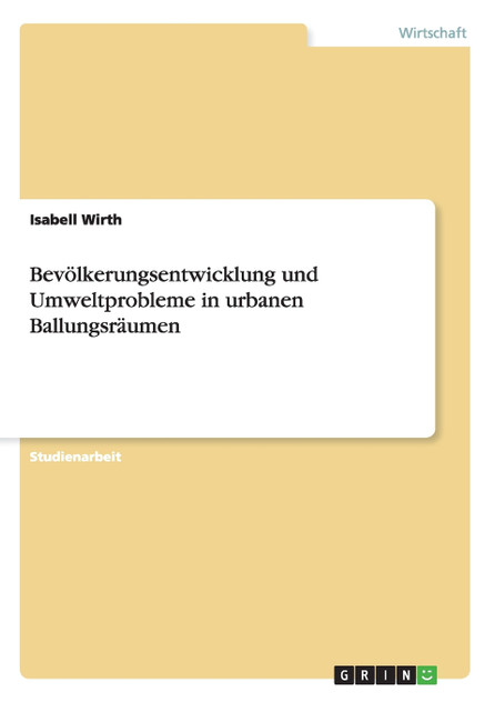 Bevölkerungsentwicklung und Umweltprobleme in urbanen Ballungsräumen