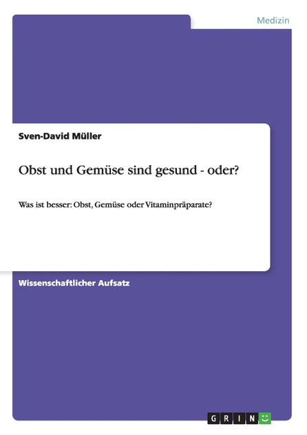 Obst und Gemüse sind gesund - oder? Obst und Gemüse sind gesund - oder?