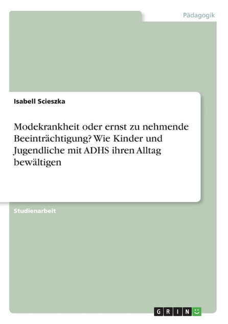 Modekrankheit oder ernst zu nehmende Beeinträchtigung? Wie Kinder und Jugendliche mit ADHS ihren Alltag bewältigen