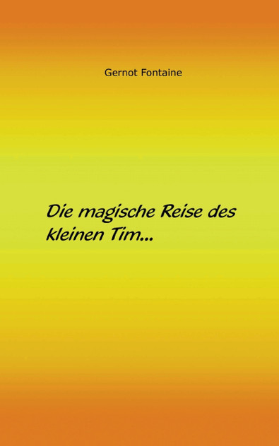 Die magische Reise des kleinen Tim Die magische Reise des kleinen Tim