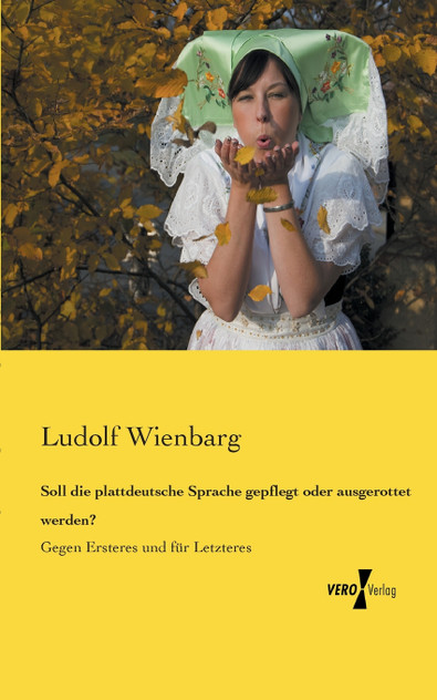 Soll die plattdeutsche Sprache gepflegt oder ausgerottet werden? Soll die plattdeutsche Sprache gepflegt oder ausgerottet werden?
