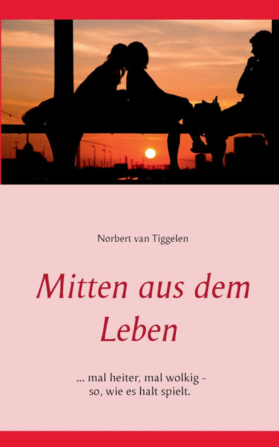 Mitten aus dem Leben Mitten aus dem Leben