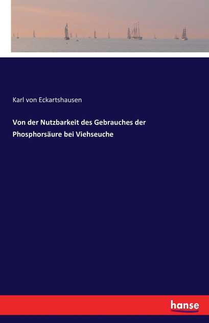 Von der Nutzbarkeit des Gebrauches der Phosphorsäure bei Viehseuche Von der Nutzbarkeit des Gebrauches der Phosphorsäure bei Viehseuche