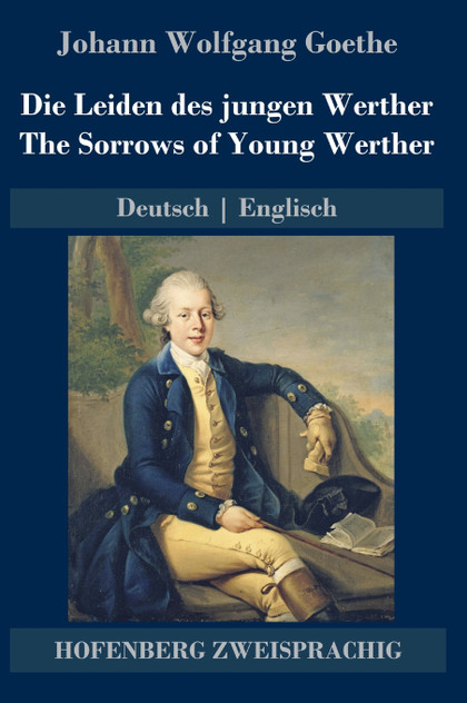 Die Leiden des jungen Werther / The Sorrows of Young Werther Die Leiden des jungen Werther / The Sorrows of Young Werther