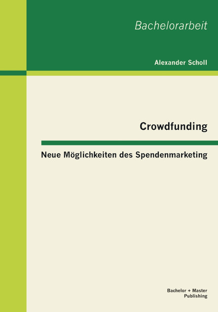 Crowdfunding - Neue Möglichkeiten des Spendenmarketing Crowdfunding - Neue Möglichkeiten des Spendenmarketing