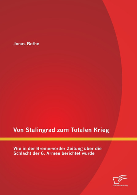 Von Stalingrad zum Totalen Krieg Von Stalingrad zum Totalen Krieg