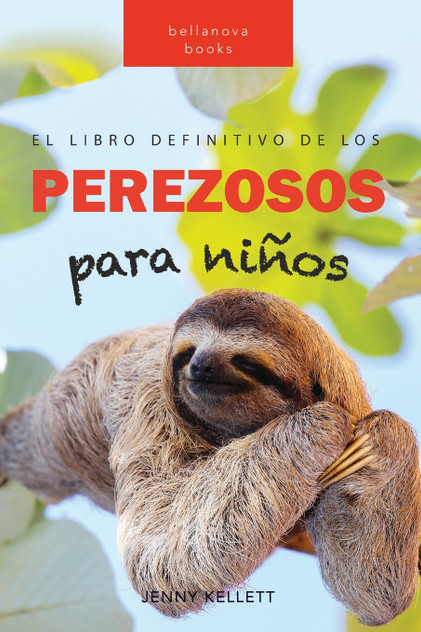 Perezosos El libro definitivo de los perezosos para niños Perezosos El libro definitivo de los perezosos para niños