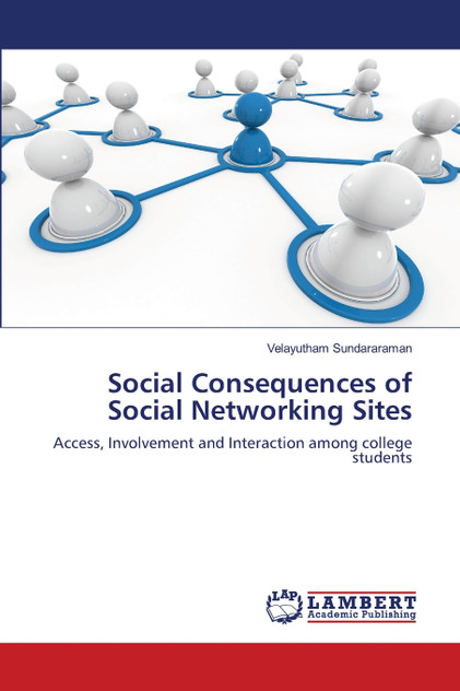 Social Consequences of Social Networking Sites Social Consequences of Social Networking Sites