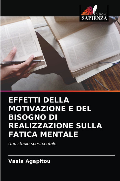 EFFETTI DELLA MOTIVAZIONE E DEL BISOGNO DI REALIZZAZIONE SULLA FATICA MENTALE