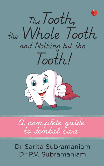 THE TOOTH, THE WHOLE TOOTH AND NOTHING BUT THE TOOTH THE TOOTH, THE WHOLE TOOTH AND NOTHING BUT THE TOOTH