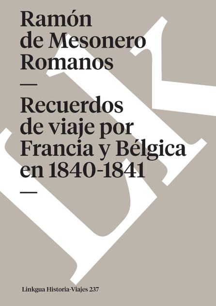 Recuerdos de viaje por Francia y Bélgica en 1840-1841 Recuerdos de viaje por Francia y Bélgica en 1840-1841
