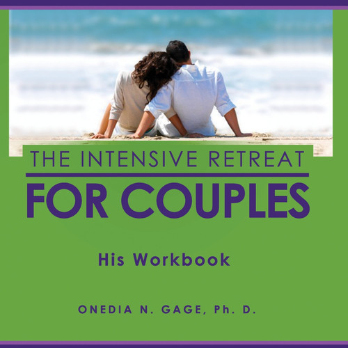 The Intensive Retreat for Couples His Workbook The Intensive Retreat for Couples His Workbook