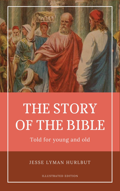 Hurlbut's story of the Bible Hurlbut's story of the Bible