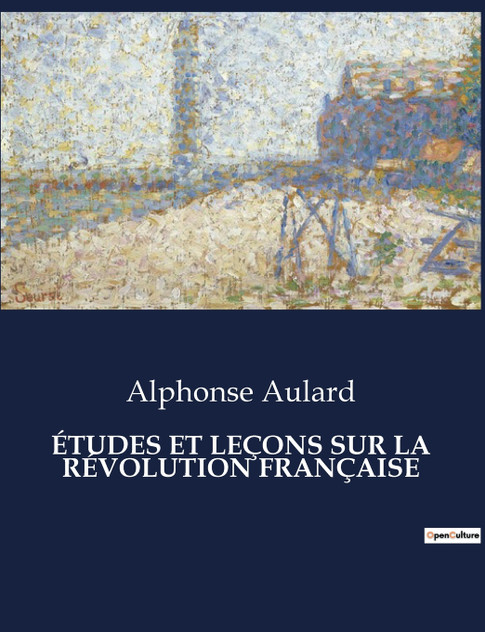 ÉTUDES ET LEÇONS SUR LA RÉVOLUTION FRANÇAISE
