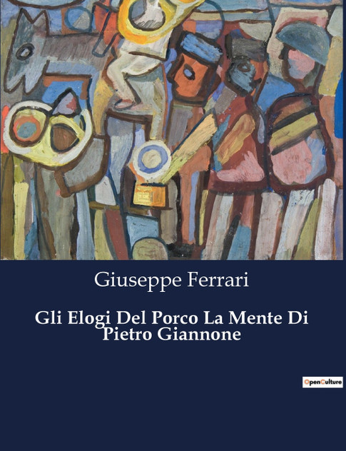 Gli Elogi Del Porco La Mente Di Pietro Giannone Gli Elogi Del Porco La Mente Di Pietro Giannone
