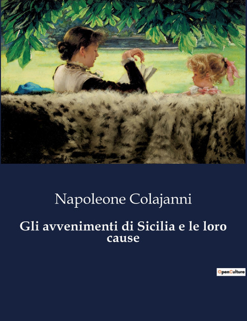 Gli avvenimenti di Sicilia e le loro cause Gli avvenimenti di Sicilia e le loro cause