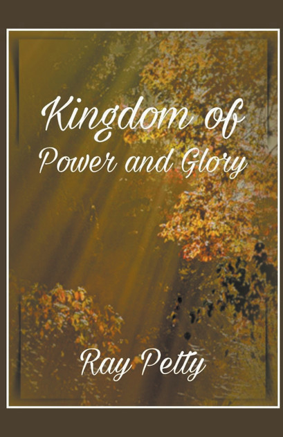 A Kingdom Of Power And Glory A Kingdom Of Power And Glory