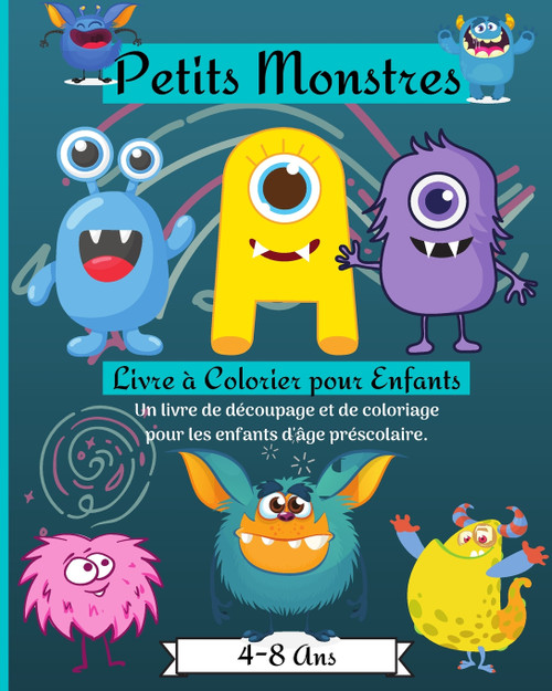 Livre de coloriage et d'activités des petits monstres pour les Enfants de 4 à 8 ans Livre de coloriage et d'activités des petits monstres pour les Enfants de 4 à 8 ans