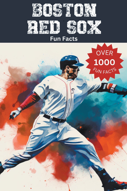 Boston Red Sox Fun Facts Boston Red Sox Fun Facts