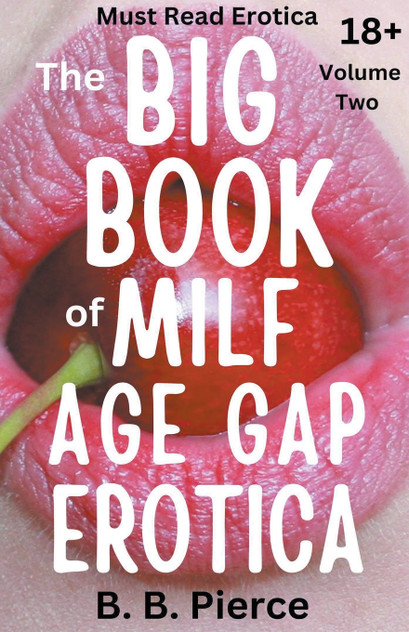 The Big Book of MILF Age Gap Erotica Volume two The Big Book of MILF Age Gap Erotica Volume two