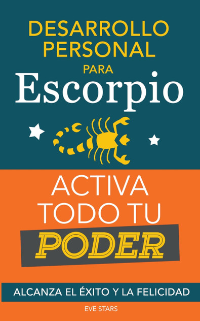 Desarrollo personal para Escorpio. Activa todo tu Poder Desarrollo personal para Escorpio. Activa todo tu Poder