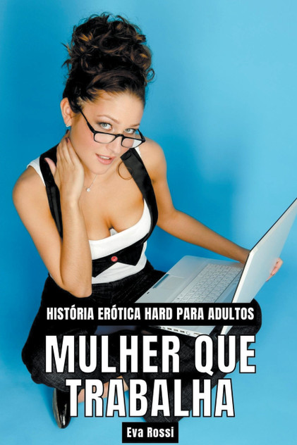 Mulher que Trabalha Mulher que Trabalha