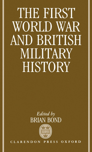 The First World War and British Military History