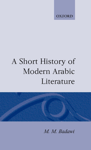 A Short History of Modern Arabic Literature A Short History of Modern Arabic Literature
