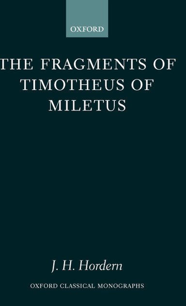The Fragments of Timotheus of Miletus The Fragments of Timotheus of Miletus