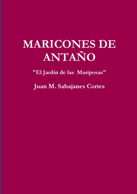 MARICONES DE ANTAÑO "El Jardin de las Mariposas" MARICONES DE ANTAÑO "El Jardin de las Mariposas"