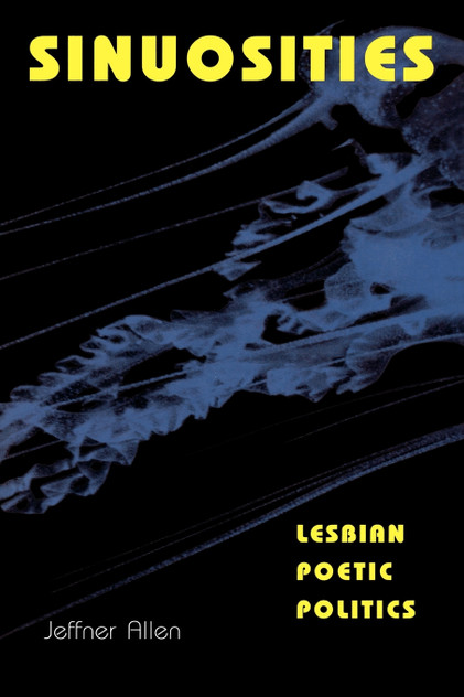 Sinuosities, Lesbian Poetic Politics Sinuosities, Lesbian Poetic Politics
