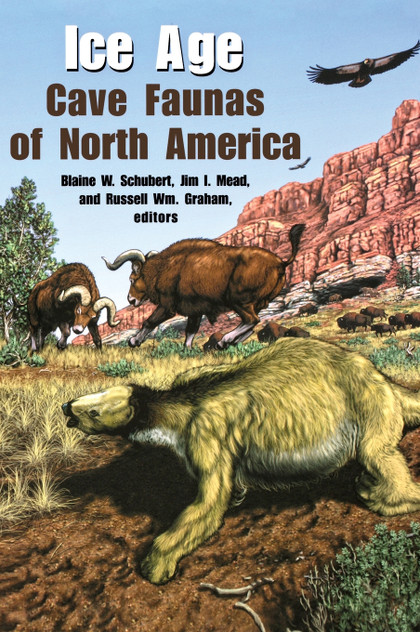 Ice Age Cave Faunas of North America Ice Age Cave Faunas of North America
