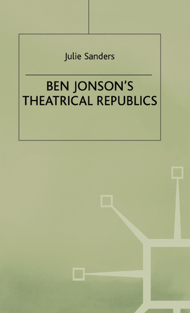Ben Jonson's Theatrical Republics