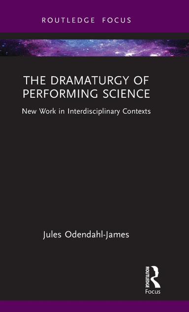 The Dramaturgy of Performing Science The Dramaturgy of Performing Science