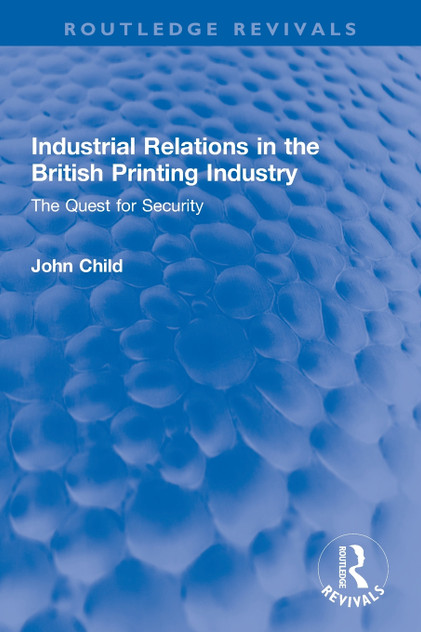 Industrial Relations in the British Printing Industry Industrial Relations in the British Printing Industry