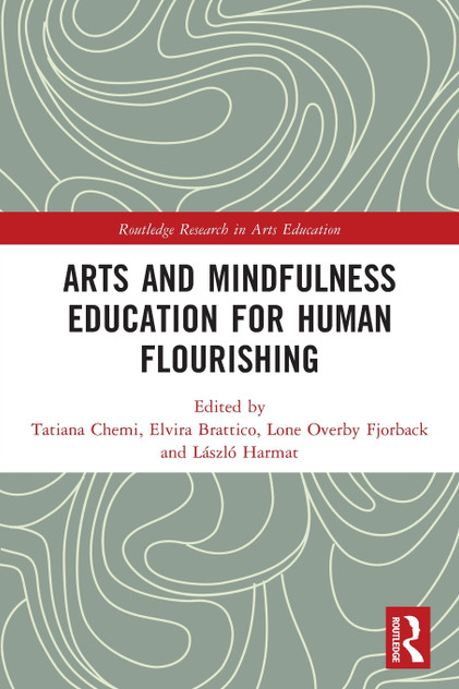 Arts and Mindfulness Education for Human Flourishing Arts and Mindfulness Education for Human Flourishing