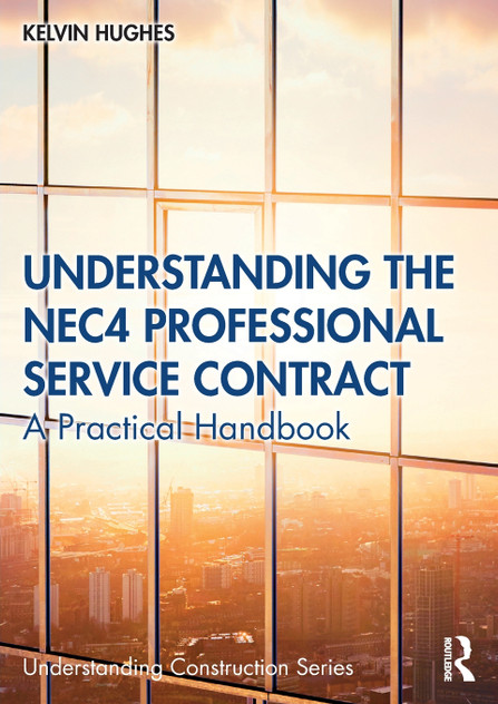 Understanding the NEC4 Professional Service Contract Understanding the NEC4 Professional Service Contract