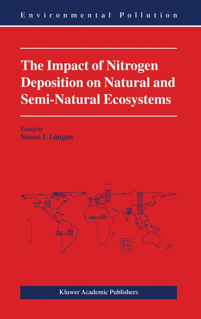 The Impact of Nitrogen Deposition on Natural and Semi-Natural Ecosystems