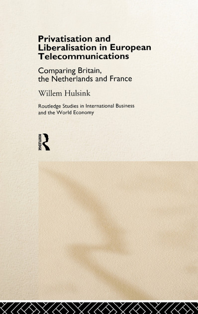 Privatisation and Liberalisation in European Telecommunications Privatisation and Liberalisation in European Telecommunications