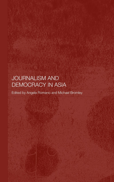 Journalism and Democracy in Asia Journalism and Democracy in Asia