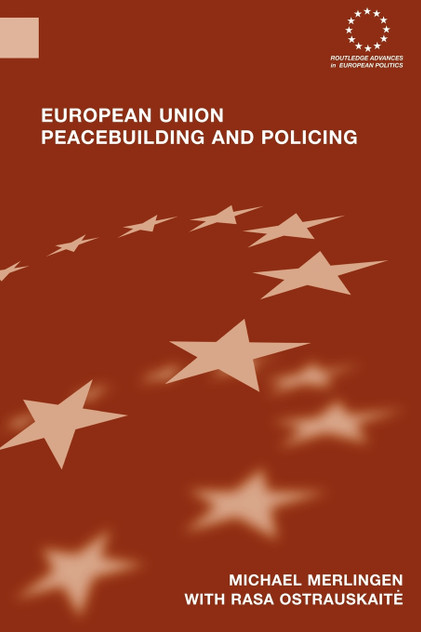 European Union Peacebuilding and Policing European Union Peacebuilding and Policing