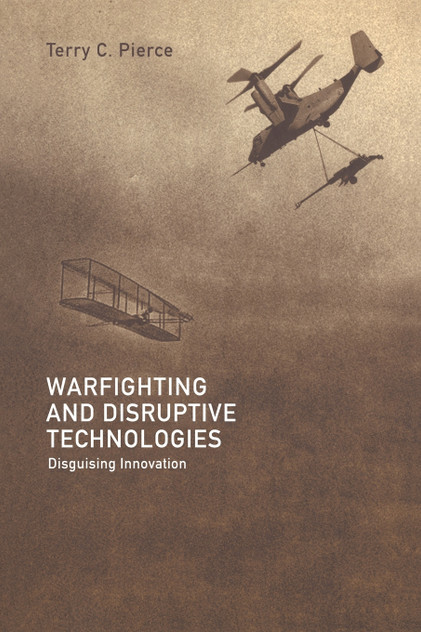 Warfighting and Disruptive Technologies Warfighting and Disruptive Technologies