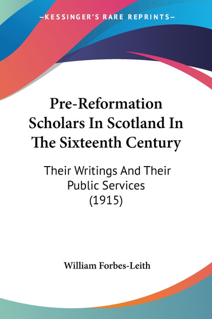 Pre-Reformation Scholars In Scotland In The Sixteenth Century