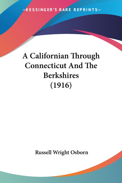 A Californian Through Connecticut And The Berkshires (1916)